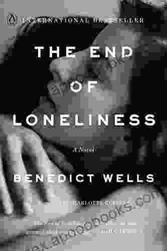 The End Of Loneliness: A Novel