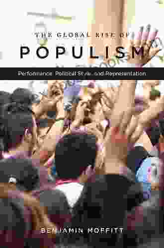 The Global Rise Of Populism: Performance Political Style And Representation