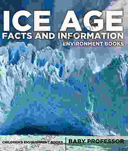 Ice Age Facts And Information Environment Children S Environment