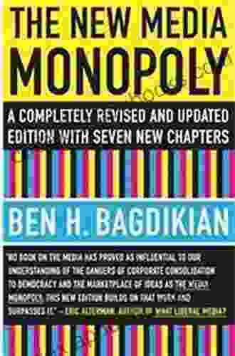 The New Media Monopoly: A Completely Revised and Updated Edition with Seven New Chapters