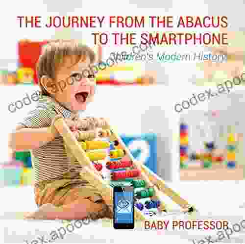 The Journey from the Abacus to the Smartphone Children s Modern History