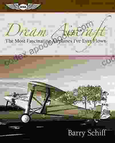 Dream Aircraft: The Most Fascinating Airplanes I ve Ever Flown