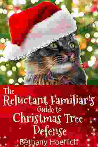 The Reluctant Familiar S Guide To Christmas Tree Defense