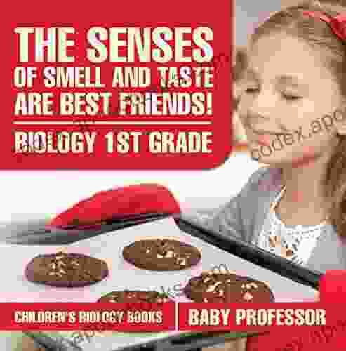 The Senses of Smell and Taste Are Best Friends Biology 1st Grade Children s Biology