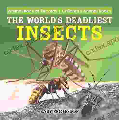 The World s Deadliest Insects Animal of Records Children s Animal