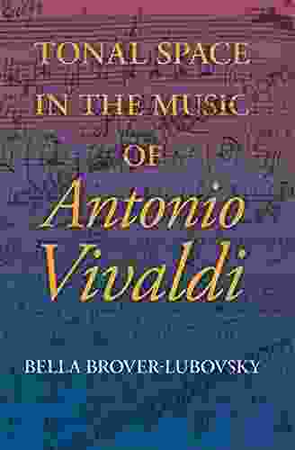 Tonal Space In The Music Of Antonio Vivaldi (Music And The Early Modern Imagination)