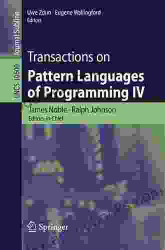 Transactions On Pattern Languages Of Programming IV (Lecture Notes In Computer Science 10600)