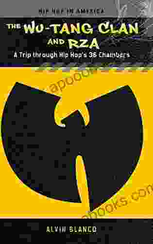 Wu Tang Clan and RZA The: A Trip through Hip Hop s 36 Chambers (Hip Hop in America)