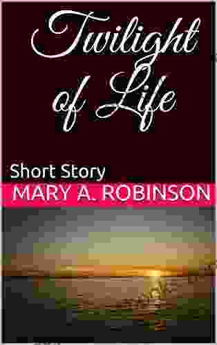 Twilight Of Life: Short Story (Short Stories 1)