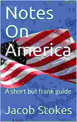 Notes On America: A Short But Frank Guide