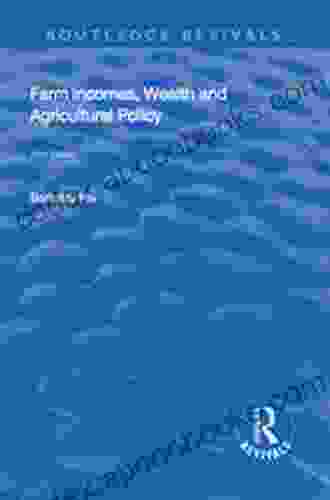 Farm Incomes Wealth and Agricultural Policy (Routledge Revivals)