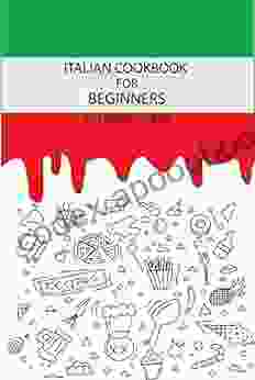 ITALIAN COOKBOOK FOR BEGINNERS: Real Italian Cooking