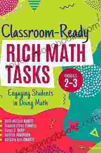 Classroom Ready Rich Math Tasks Grades K 1: Engaging Students in Doing Math (Corwin Mathematics Series)