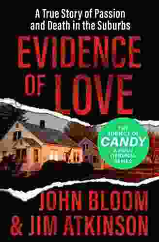 Evidence Of Love: A True Story Of Passion And Death In The Suburbs