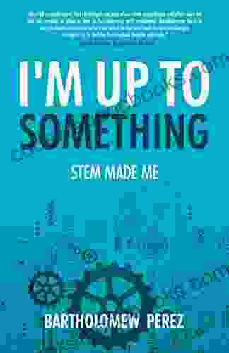 I M Up To Something: STEM Made Me