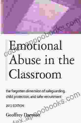 Emotional Abuse In The Classroom: The Forgotten Dimension Of Safeguarding Child Protection And Safer Recruitment