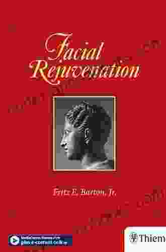 Facial Rejuvenation Fritz E Barton