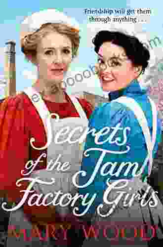 Secrets Of The Jam Factory Girls