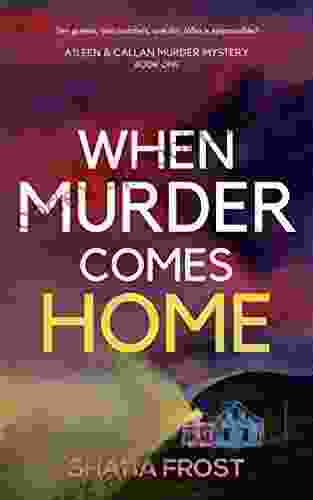 When Murder Comes Home: A Scottish Murder Mystery (Aileen and Callan Murder Mysteries 1)