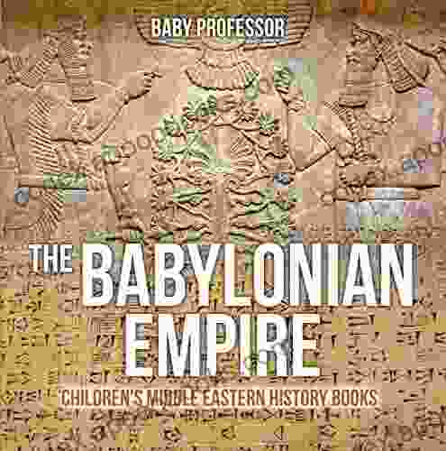 The Babylonian Empire Children S Middle Eastern History