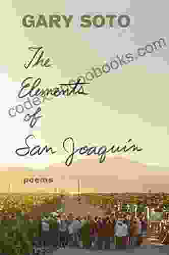 The Elements Of San Joaquin: Poems