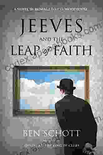 Jeeves And The Leap Of Faith: A Novel In Homage To P G Wodehouse
