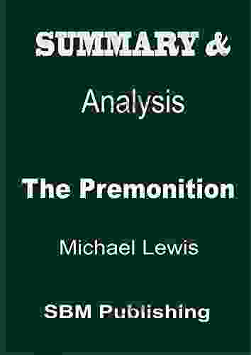 Summary Analysis of The Premonition By Michael Lewis: A Pandemic Story