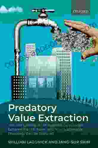 Predatory Value Extraction: How the Looting of the Business Corporation Became the US Norm and How Sustainable Prosperity Can Be Restored