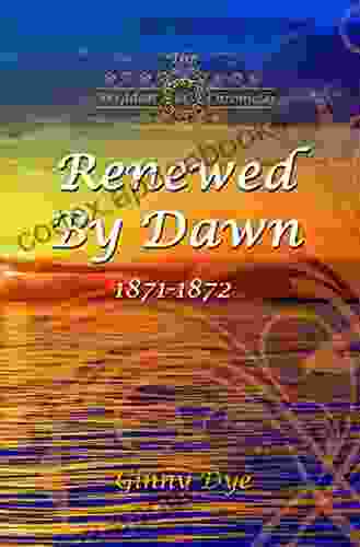 Renewed By Dawn: (# 17 In The Bregdan Chronicles Historical Fiction Romance Series)