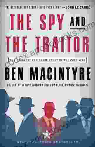 The Spy And The Traitor: The Greatest Espionage Story Of The Cold War