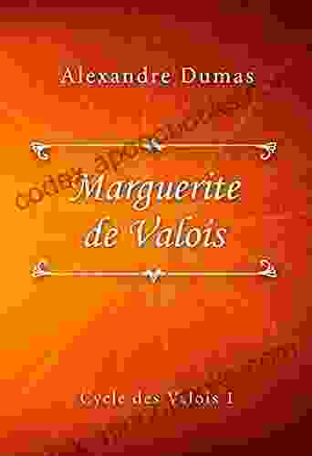 Marguerite De Valois (Cycle Des Valois 1)