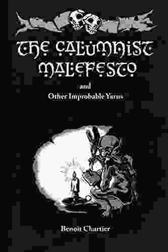 The Calumnist Malefesto And Other Improbable Yarns