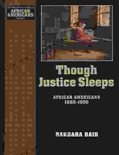 Though Justice Sleeps: African Americans 1880 1900 (The Young Oxford History of African Americans 6)