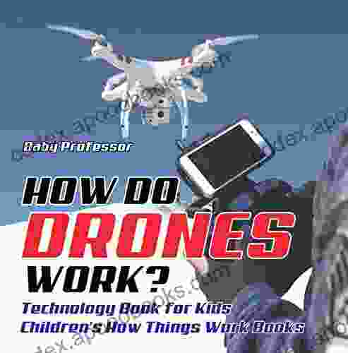 How Do Drones Work? Technology for Kids Children s How Things Work