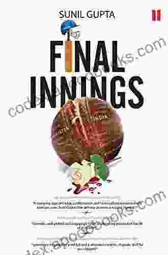 FINAL INNINGS : A Voyage Deep Into Uncharted Waters Set In The World Of Cricket
