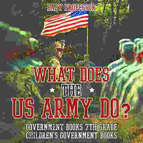 What Does The US Army Do? Government 7th Grade Children S Government