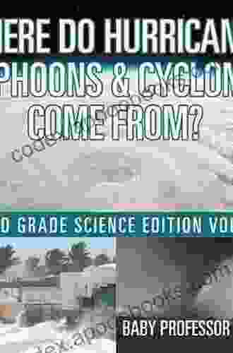 Where Do Hurricanes Typhoons Cyclones Come From? 2nd Grade Science Edition Vol 3