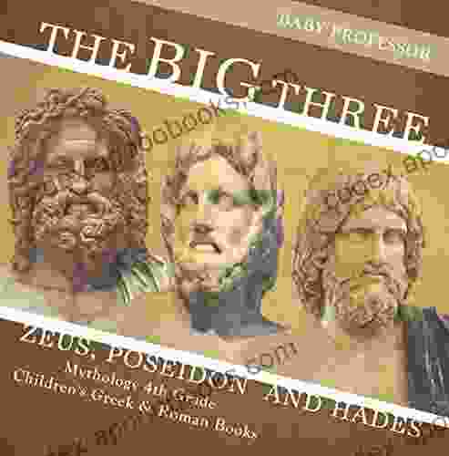 The Big Three: Zeus Poseidon And Hades Mythology 4th Grade Children S Greek Roman